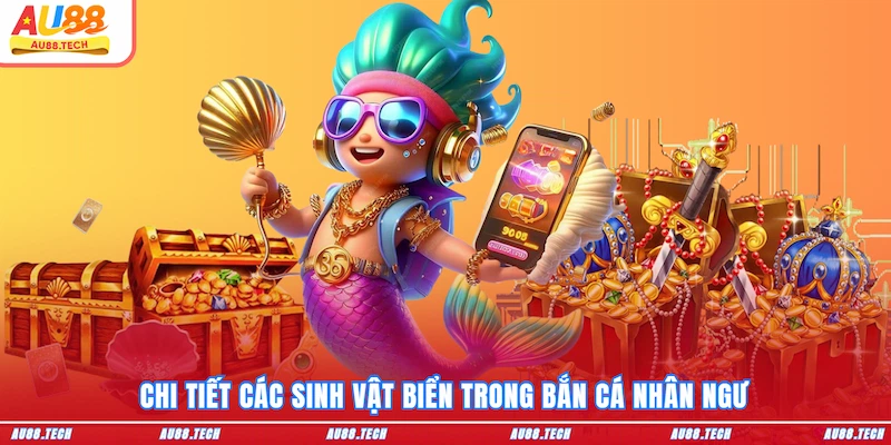 Bắn Cá Nhân Ngư - Trở Thành Thợ Săn Huyền Thoại Tại AU88 - Nofeta