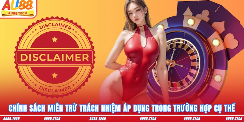 Miễn Trừ Trách Nhiệm AU88 - Hiểu Đúng Để Bảo Vệ Quyền Lợi - Nofeta