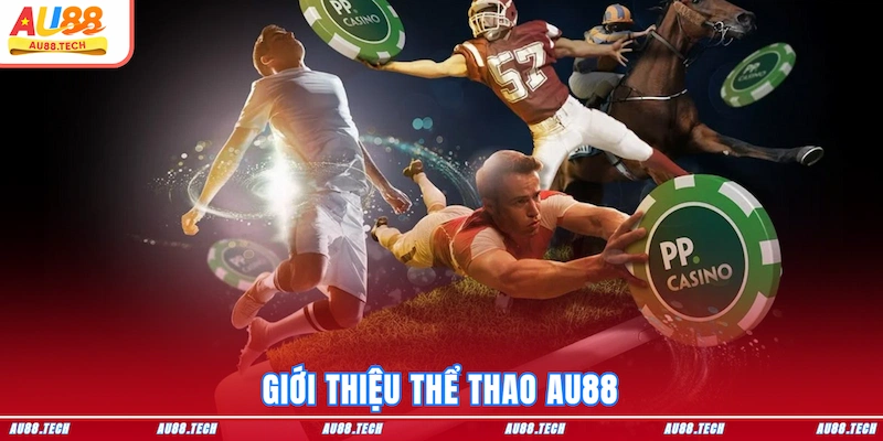 Thể Thao AU88 - Nơi Thăng Hoa Cảm Xúc Của Dân Cược - Nofeta