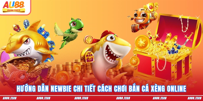 Bắn Cá Xèng - Vui Hết Nấc Săn Tiền Khủng Tại AU88 Cho Newbie - Nofeta