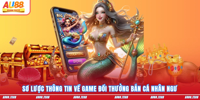 Bắn Cá Nhân Ngư - Trở Thành Thợ Săn Huyền Thoại Tại AU88 - Nofeta
