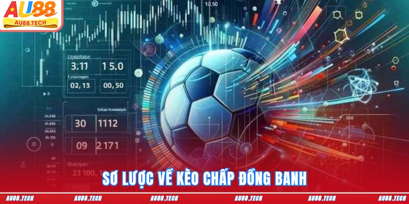 Kèo Chấp Đồng Banh AU88: Hiểu Đúng Cách Đặt Kèo Từ A Đến Z - Nofeta