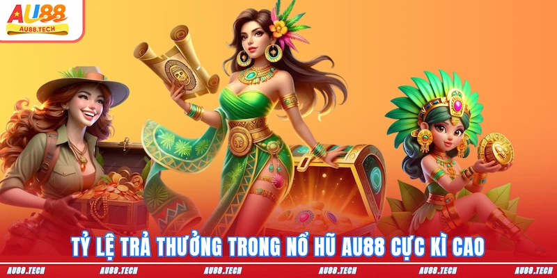 Nổ Hũ AU88: Săn Thưởng Mượt Tay, Vào Tiền Cực Nhanh - Nofeta